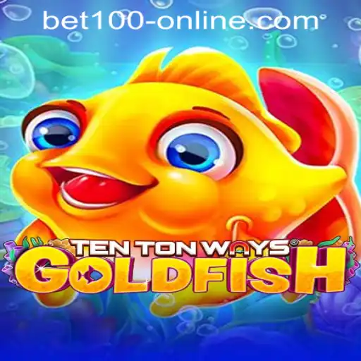 Exploring the Thrills of TenTonWaysGoldfish at BET100 Online Casino
